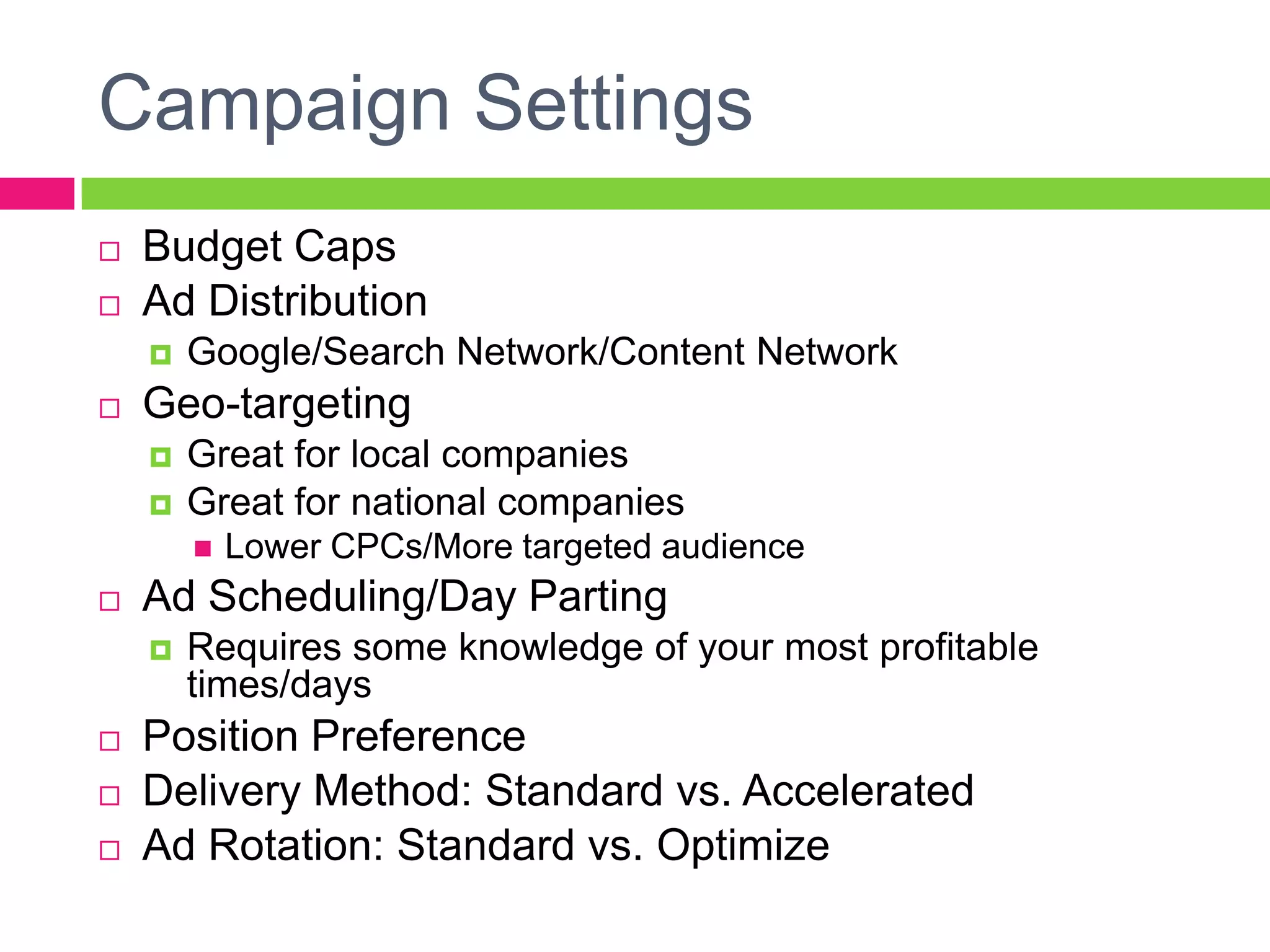 ConsiderationsGoals Campaigns Ad Group Structure Keyword Selection Landing Pages Match Types Ad Copy Bids Campaign Settings Bid ManagementPerformance AnalysisTesting