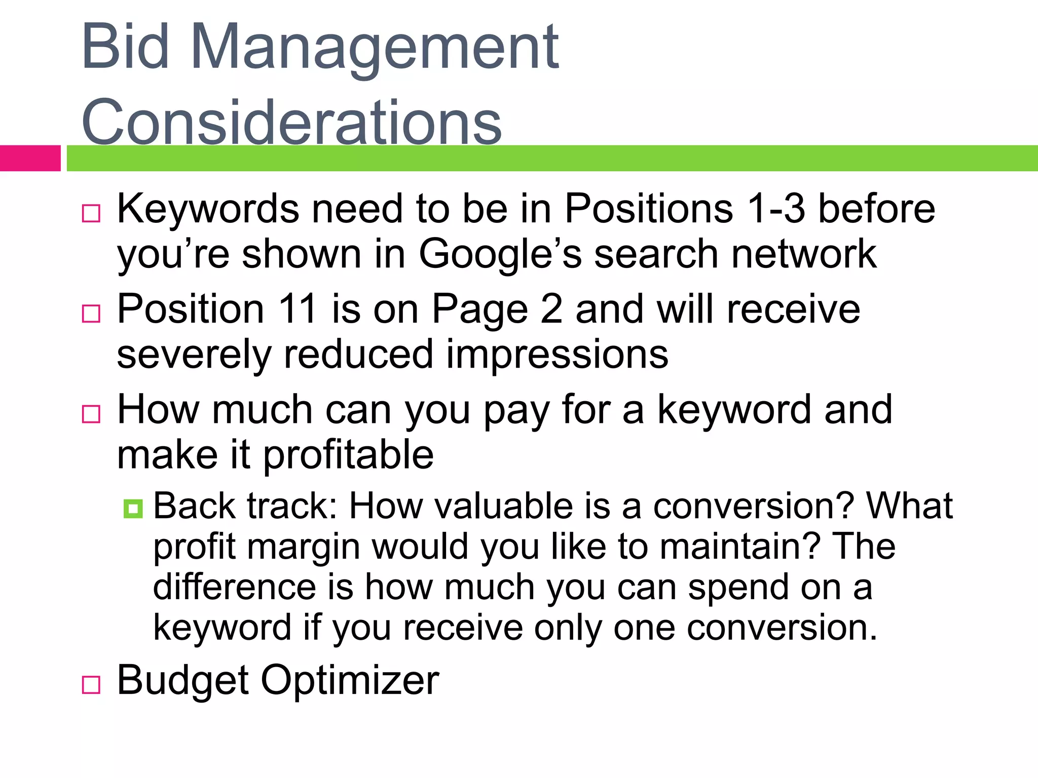 Additional ReportingMeasures your campaign visibility against available impressionsTells you how searchers are really searching for your businessImpression ShareSearch Query