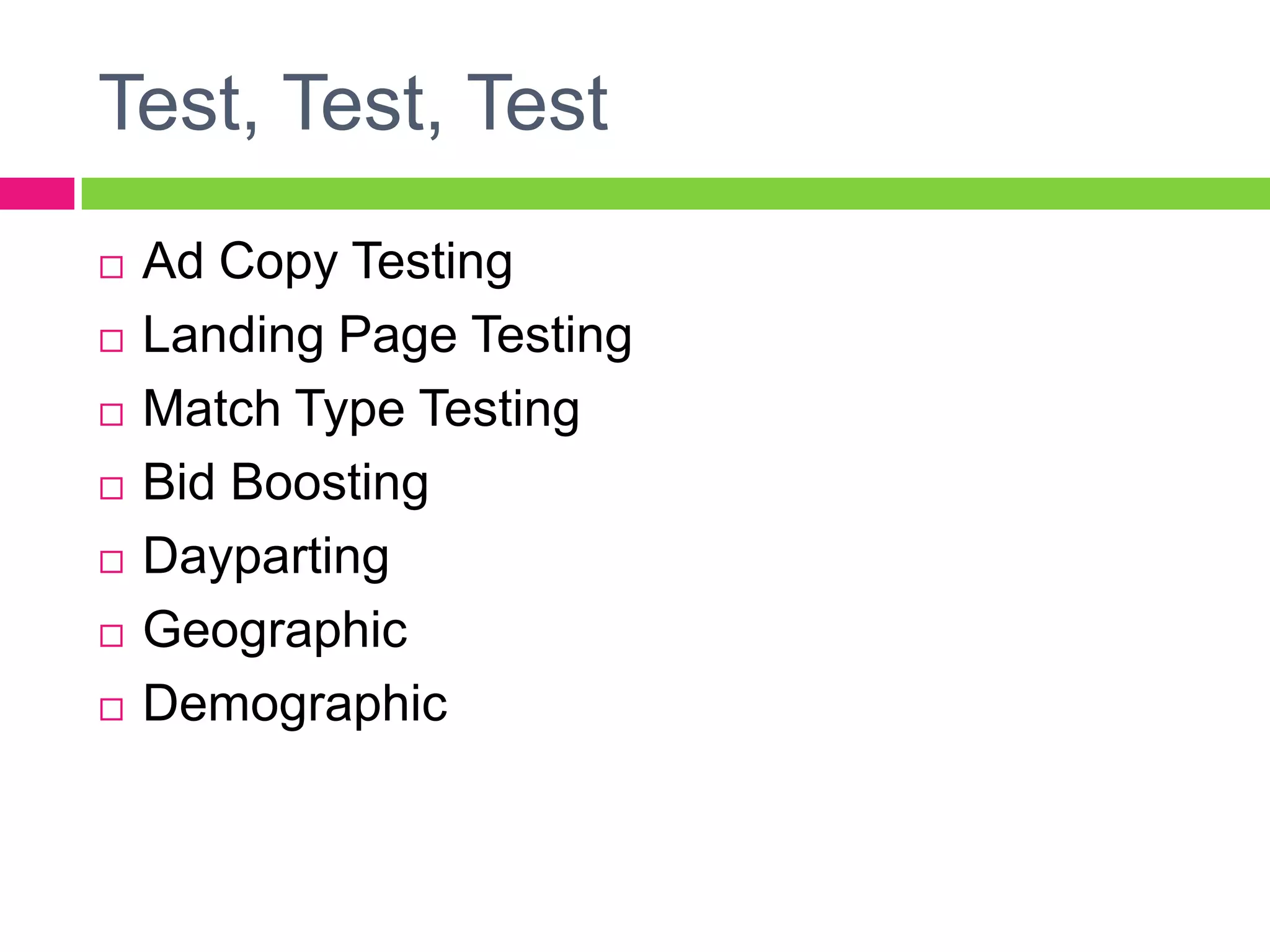 ConsiderationsGoals Campaigns Ad Group Structure Keyword Selection Landing Pages Match Types Ad Copy Bids Campaign Settings Bid Management Performance Analysis Testing Paid & OrganicResources
