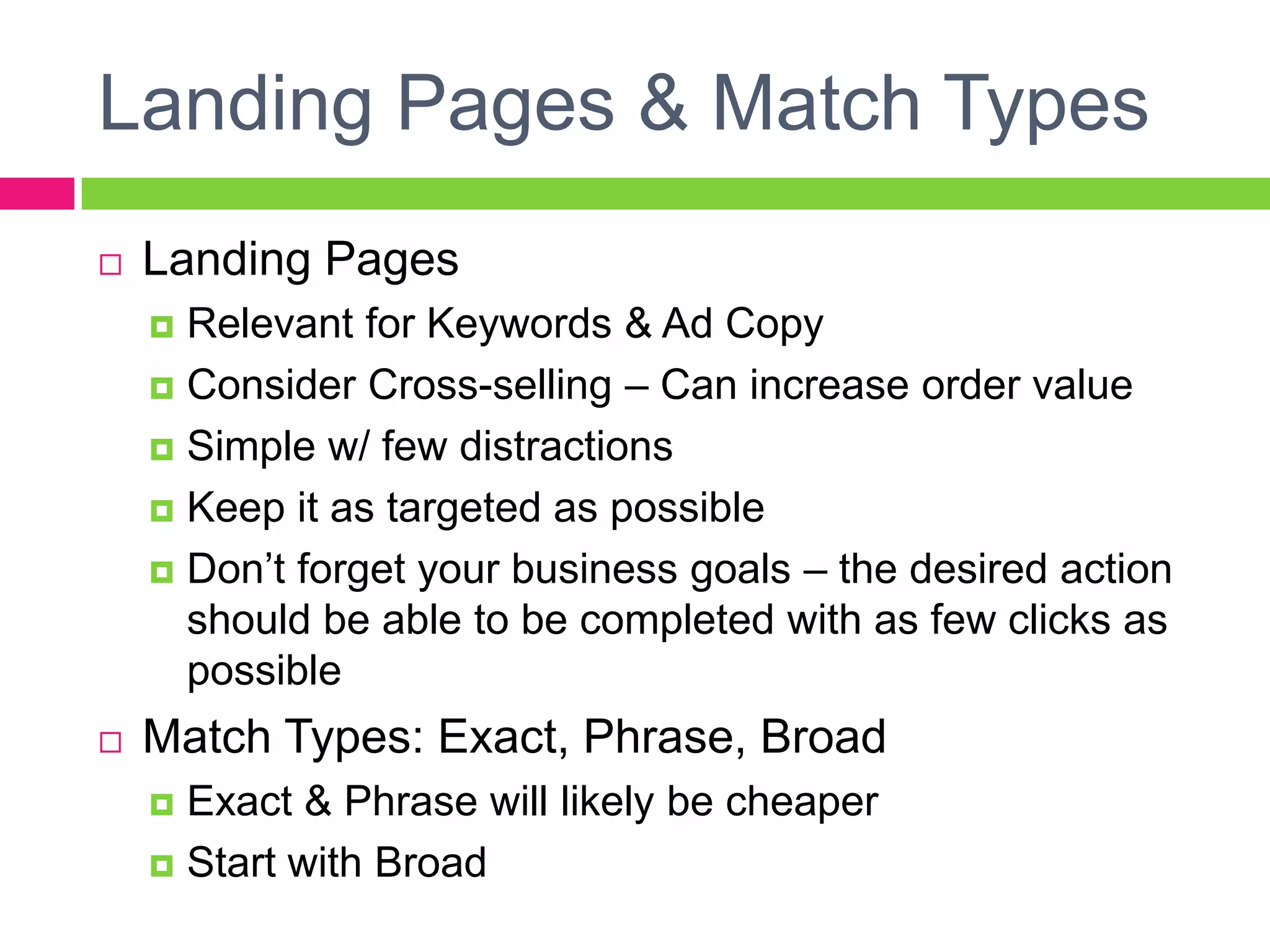 ConsiderationsGoals Campaigns Ad Group Structure Keyword Selection Landing Pages Match Types Ad CopyBidsCampaign Settings