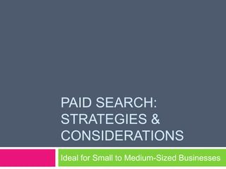 Paid Search: Strategies & considerations Ideal for Small to Medium-Sized Businesses 