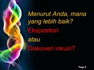 Menurut Anda, mana yang lebih baik?  Ekspositori   atau   Diskoveri inkuiri? 