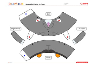 Right sleeve Left sleeve
Pants
Message Doll (Father A) : Pattern
Shirt
 