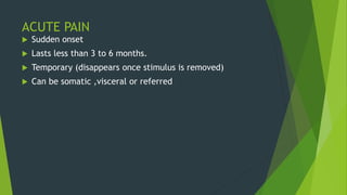 Pain definition, pathway,analgesic pathway, types of pain | PPTX