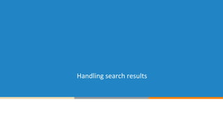 Handling search results
 