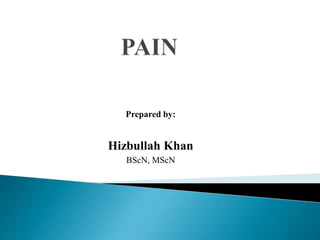 Prepared by:
Hizbullah Khan
BScN, MScN
 