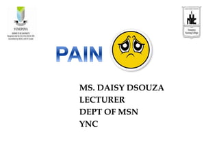 MS. DAISY DSOUZA
LECTURER
DEPT OF MSN
YNC
 