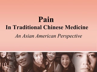 An Asian American Perspective Pain  In Traditional Chinese Medicine 