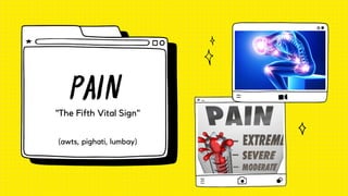 PAIN
(awts, pighati, lumbay)
"The Fifth Vital Sign"
 