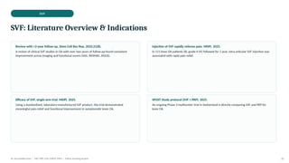 SVF
SVF: Literature Overview & Indications
Review with >2-year follow-up. Stem Cell Rev Rep. 2025;21(8).
A review of clinical SVF studies in OA with over two years of follow-up found consistent
improvement across imaging and functional scores (VAS, WOMAC, KOOS).
Injection of SVF rapidly relieves pain. MDPI. 2025.
In 151 knee OA patients (KL grade II-IV) followed for 1 year, intra-articular SVF injection was
associated with rapid pain relief.
Efficacy of SVF, single-arm trial. MDPI. 2025.
Using a standardized, laboratory-manufactured SVF product, this trial demonstrated
meaningful pain relief and functional improvement in symptomatic knee OA.
SPOST Study protocol (SVF + PRP). 2025.
An ongoing Phase 3 multicenter trial in Switzerland is directly comparing SVF and PRP for
knee OA.
Dr. Smrutirekha Hota | MD, FIPP, CIPS, EDPM, FIPM | Fellow Teaching Session 25
 