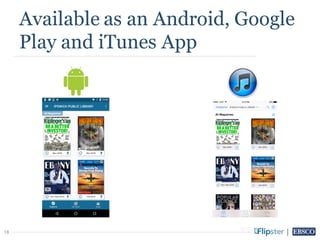 18
Available as an Android, Google
Play and iTunes App
 
