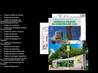 TROQUE O METRO QUADRADO
PELO
METRO PENSADO.
 Projeto do Stand de Vendas
 Projeto de contenção;
 Projeto de fundação com
consultorias nacionais (Luciano
Décourt/Damasco Penna);
 Projeto de arquitetura;
 Projetos de instalações prediais /
ar-condicionado;
 Projeto de canteiro de obras;
 Projeto de fachada;
 Projeto de alvenarias;
 Projeto de paisagismo e
irrigação;
 Projeto de ambientação e
luminotécnica;
 Projeto de automação;
 Projeto de esquadrias;
 Projeto de impermeabilização;
 Projeto de estrutura metálica;
 Projeto de drenagem superficial;
 Projetos especiais (obras de arte,
esculturas, pinturas artísticas, etc);
 Projeto de Gerenciamento de
Resíduos.
 Projeto de Segurança
CADEIA DE VALOR
 