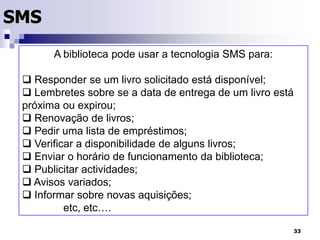 Publicações: m-BibliotecaAlly, M. e Needham, G. (2008). M-libraries: libraries on the move to provide virtual access. London: Facet.25