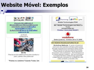  É preciso inovar para entrar na era da mobilidade e as tecnologias móveis podem ajudar;
