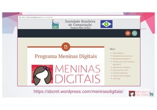 https://sbcmt.wordpress.com/meninasdigitais/
 