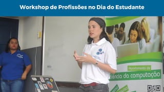 Workshop de Profissões no Dia do Estudante
 