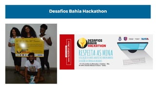 Desafios Bahia Hackathon
 