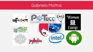 Gabriela Mattos
 