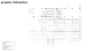 projeto hidraúlico
rede de abastecimento
registro
rede cloacal
ralo
tomada altacaixa de gordura
caixa de inspeção
rede pluvial
ar condicionado estilo cassete
 