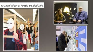 Manuel Alegre: Poesia e cidadania
 