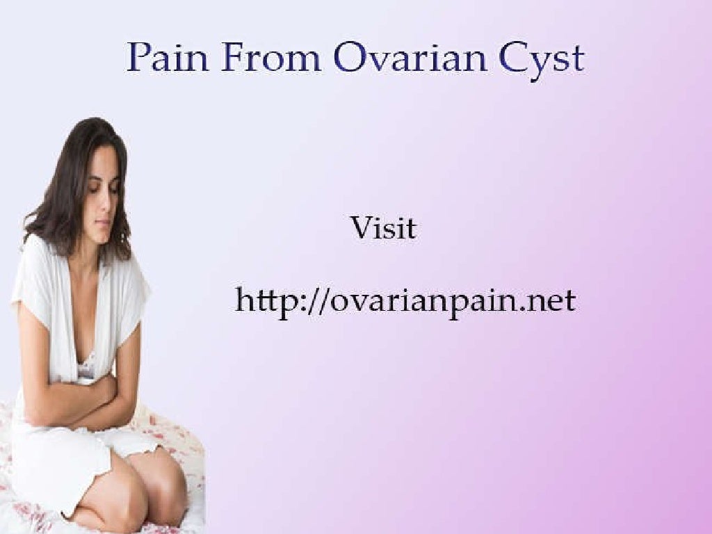 Pain From Ovarian Cyst