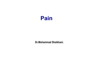 Pain Dr.Mohammad Shaikhani. 