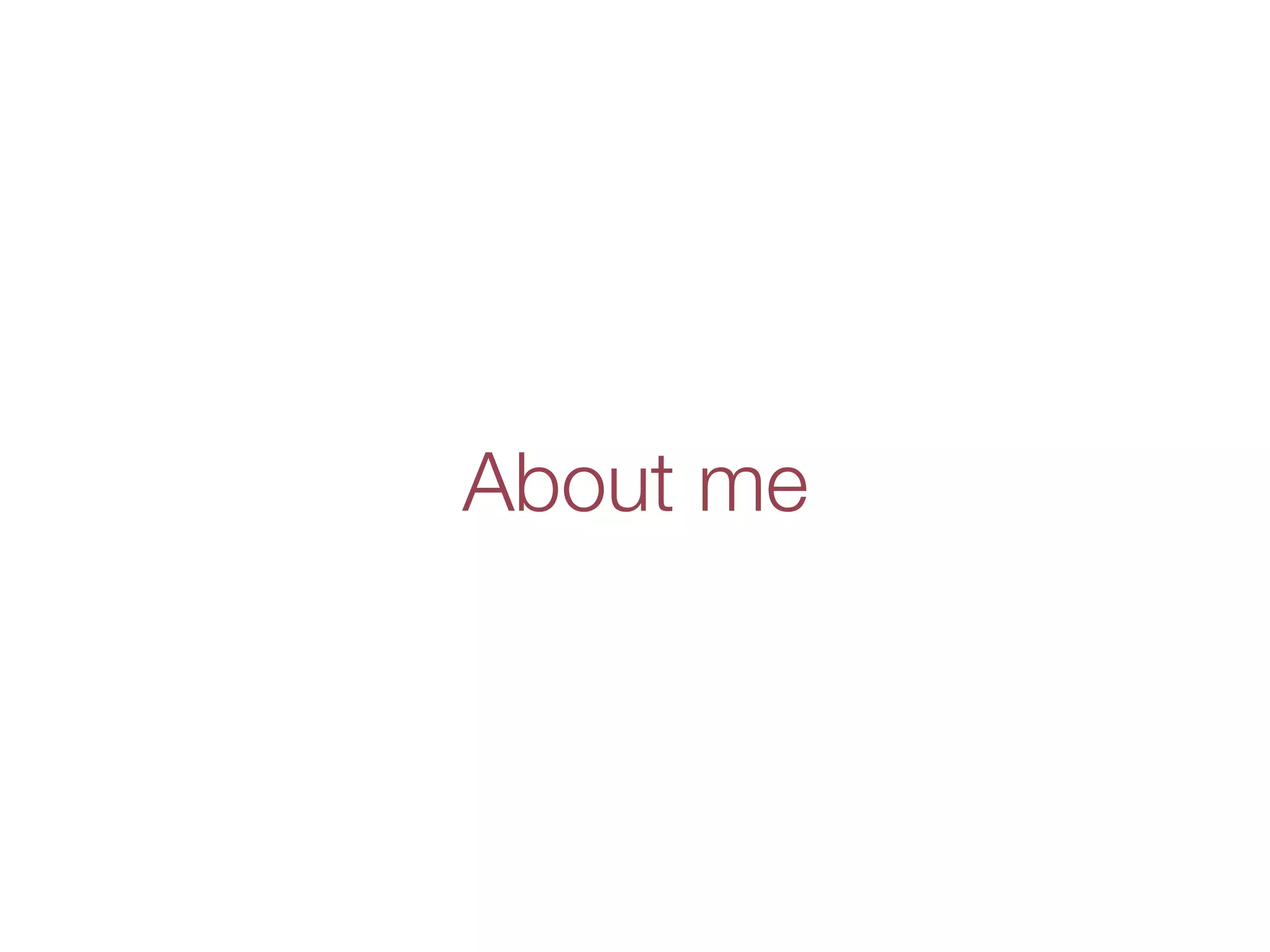 About me
 