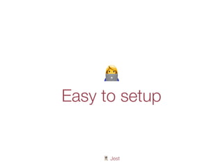 🃏 Jest
"
Easy to setup
 