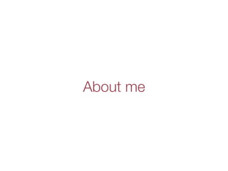 About me
 