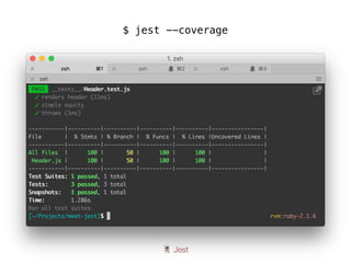 🃏 Jest
$ jest --coverage
 