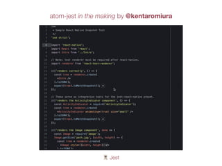 🃏 Jest
atom-jest in the making by @kentaromiura
 