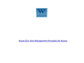Nurse CEU: Pain Management Principles for Nurses
 