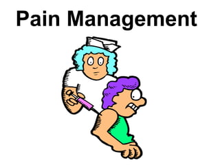 Pain Management
 