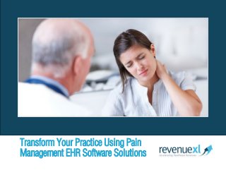 Transform Your Practice Using Pain
Management EHR Software Solutions
 