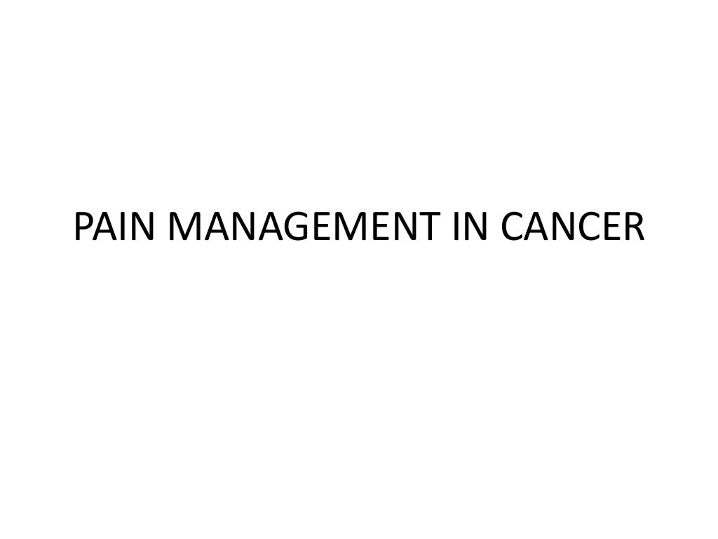 Pain management in cancer