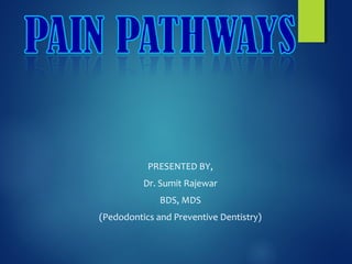 PRESENTED BY,
Dr. Sumit Rajewar
BDS, MDS
(Pedodontics and Preventive Dentistry)
 