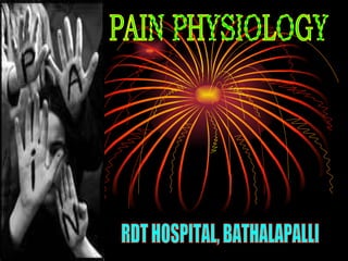 PAIN PHYSIOLOGY RDT HOSPITAL, BATHALAPALLI 