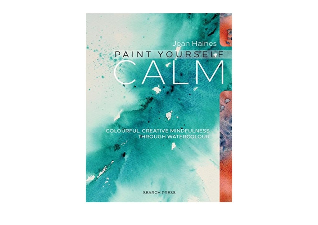 Read Paint Yourself Calm Colourful, Creative Mindfulness Through