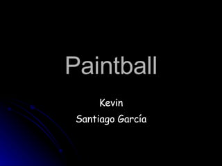 Paintball Kevin Santiago García 