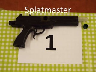 Splatmaster 
 