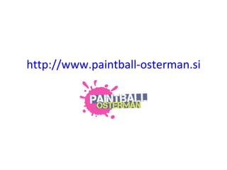 http://www.paintball-osterman.si
 