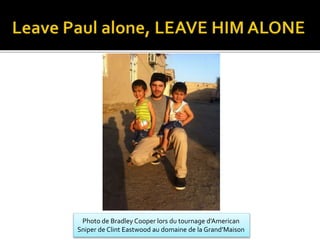 Photo de Bradley Cooper lors du tournage d’American
Sniper de Clint Eastwood au domaine de la Grand’Maison
 