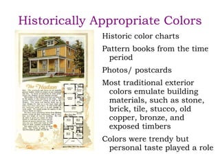 Historically Accurate Colors Paint  analysis <ul><ul><li>Inspect existing paint record 