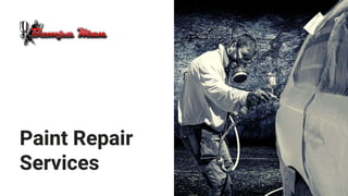 Paint Repair
Services
 