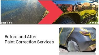 Before and After
Paint Correction Services
 