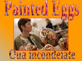 Painted Eggs Oua incondeiate 