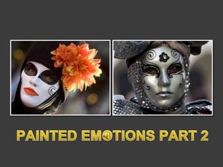 PAINTED EMOTIONS PART 2 