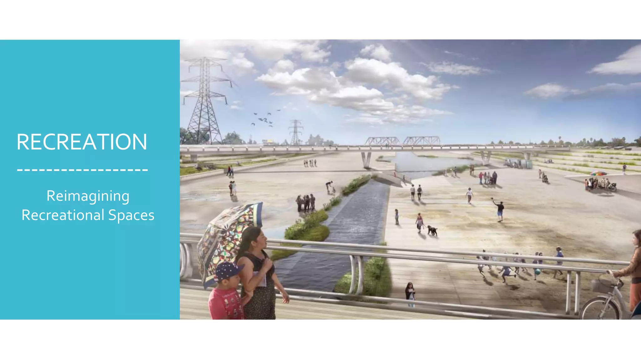 RECREATION
------------------
Reimagining
Recreational Spaces
 