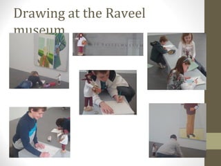 Drawing at the Raveel
museum
 