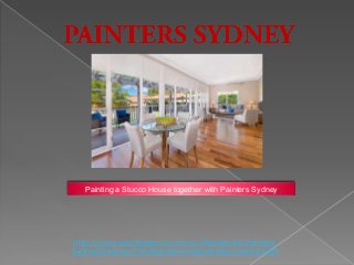 Painting a Stucco House together with Painters Sydney




http://www.paintingpros.com.au/Residential-Painters-
Sydney/Sydney-Painting-Services/painters-sydney.html
 
